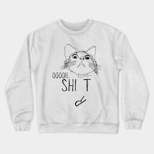 Ooooh Shirt - Oh Shit Crewneck Sweatshirt